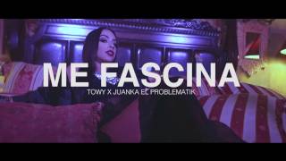 Towy x Juanka El Problematik  Me Fascina  Vídeo Oficial [upl. by Yraillih]