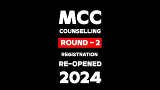 MCC Counselling Round 2 Registration Re  Open 2024 [upl. by Attesor]