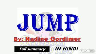 JUMP by Nadine Gordimer summary in hindi [upl. by Leyameg904]