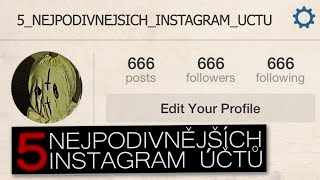 5 NEJPODIVNĚJŠÍCH INSTAGRAM ÚČTŮ [upl. by Lidah]