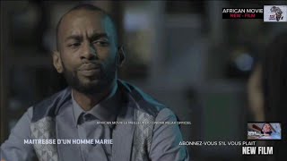 MAITRESSE DUN HOMME MARIÉ  Nouvelle Saison  Part 02 Série Africaine [upl. by Amikehs]