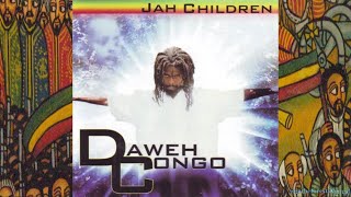 Daweh Congo Jah Children 04 SuperVibez [upl. by Atineb798]