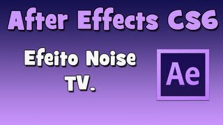 After Effects  Efeito TV Chuviscando HD [upl. by Lory]