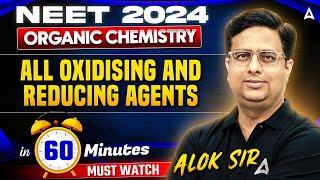 NEET 2024 ORGANIC CHEMISTRY  ALL OXIDISING AND REDUCING AGENTS  CHEMISTRY BY ALOK SIR [upl. by Lorsung]