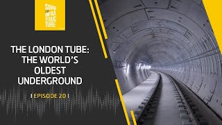 The London Tube The World’s Oldest Underground  Episode 20  Podcast  Ferrovial [upl. by Lenad]