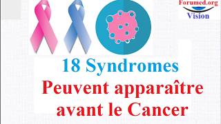 Syndromes Paranéoplasiques 18 Signes peuvent apparaître avant Cancer [upl. by Ahsened]