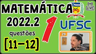 🔴 UFSC 20222 Correção da prova 20222 de Matemática Questões 11 até 13 [upl. by Amikan]