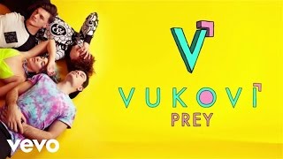 VUKOVI  Prey Audio [upl. by Fowkes]