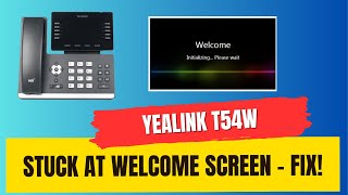 Yealink T54w stuck at welcome screen FIX [upl. by Farant]