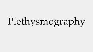 How to Pronounce Plethysmography [upl. by Constantin667]