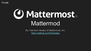 Mattermost Dev Talk  Mattermod [upl. by Ahsauqal]