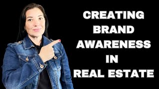 Creating Brand Awareness in Real Estate [upl. by Hartmann732]