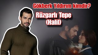 Gökberk Yıldırım kimdir Rüzgarlı Tepe  Halil [upl. by Noled]