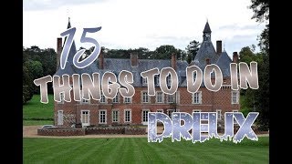 Top 15 Things To Do In Dreux France [upl. by Gabler]