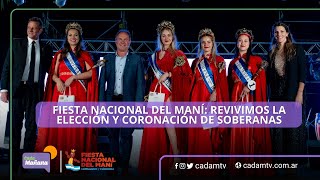 FIESTA NACIONAL DEL MANÍ REVIVIMOS LA ELECCIÓN Y CORONACIÓN DE SOBERANAS [upl. by Suzzy635]