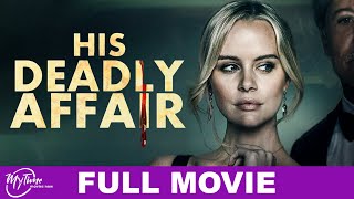 His Deadly Affair  Full Thriller Movie  Danielle C Ryan Gina Holden  MyTimeMoviesNow [upl. by Coombs30]