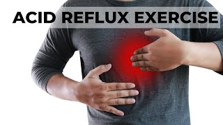 The BEST Acid Reflux Treatment Exercise for HEARTBURN  Gastroenterology amp PHYSIO Guided [upl. by Donaldson76]