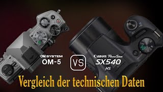 OM SYSTEM OM5 vs Canon PowerShot SX540 HS Ein Vergleich der technischen Daten [upl. by Parker671]