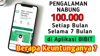 HASIL INVESTASI REKSADANA BIBIT 100000 SELAMA 7BULAN  REVIEW JUJUR APLIKASI BIBIT [upl. by Eigna]