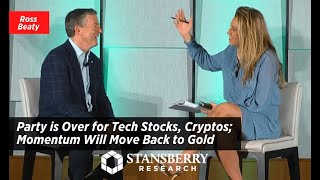 Party is Over for Tech Stocks Cryptos Momentum Will Move Back to Gold  Stansberry Research [upl. by Ahsikel632]