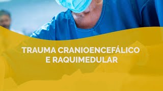 TRAUMA CRANIOENCEFÁLICO E RAQUIMEDULAR [upl. by Azeret]