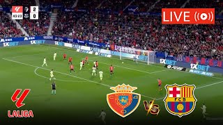 🔴LIVE BARCELONA VS OSASUNA LIVE STREAMING FULL MATCH TODAY  SPANISH LaLiga EN VIVO [upl. by Bicknell]