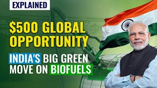 Global Biofuel Alliance India’s Big MultiBillion Dollars Biofuels Bet Explained [upl. by Anerehs]