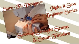 Tutorial 08 Beginning Sewing Series Make it Sew – Sewing Seams amp Seam Finishes by SureFit Designs™ [upl. by Renrag]