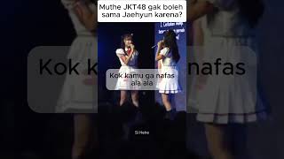 MUTHE JKT48 GA BOLEH SAMA JAEHYUN jkt48 freyajkt48 [upl. by Velleman]