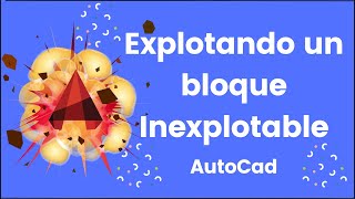 AutoCad Explotar un bloque Inexplotable 2022 Solución [upl. by Rialcnis625]