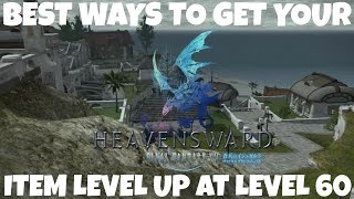 FFXIV Heavensward Best Ways To Get Your Item Level Up At Level 60 [upl. by Liz]