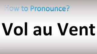 How to Pronounce Vol au Vent [upl. by Yra]