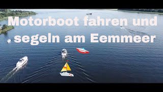 Motorboot fahren und segeln am Eemmeer [upl. by Rovner]