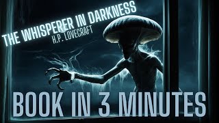 The Whisperer in Darkness  HP Lovecrafta  Animated book summary [upl. by Dami]