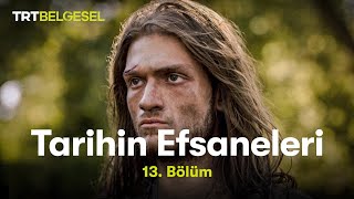 Tarihin Efsaneleri  Sultan Baybars 13 Bölüm  TRT Belgesel [upl. by Thrasher]