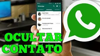 COMO OCULTAR CONTATOS NO WHATSAPP 2019 [upl. by Lewison]