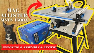 UNBOXING amp ASSEMBLY amp REVIEW OF MAC ALLISTER MSTS1500A TABLE SAW [upl. by Ahnavas]