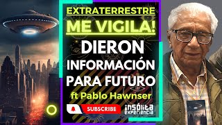 PABLO HAWNSER 🔥 I Los EXTRATERRESTRES 👽 me vigilan Toda la VERDAD sobre su experiencia de CONTACTO [upl. by Walford385]