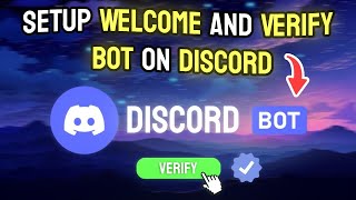 How to Set Up Welcome and Verify Bot on Discord  Full Guide [upl. by Marcelo]