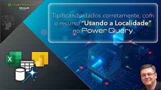 Usando a Localidade tipificando dados corretamente no Power Query seja no Excel seja no Power BI [upl. by Laryssa598]