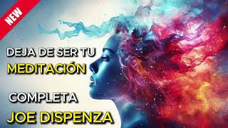 🟣Meditación DEJA DE SER TÚ 🟣  Tercera Semana  Joe Dispenza [upl. by Nallac]