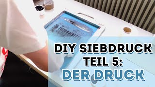 DIY Siebdruck  Der Druck  Teil 5 [upl. by Decima362]