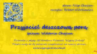 Przyjaciel deszczową porą  Wiktoria Chojcan [upl. by Veleda174]