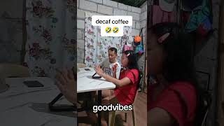 decaf coffee daw 🤣🤣 [upl. by Robbi]