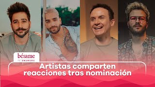 Reacciones de artistas tras sus nominaciones al Latin Grammy  Bésame [upl. by Ardnossac]