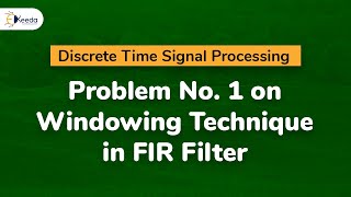 Problem No 1 on Windowing Technique in FIR Filter  Discrete Time Signal Processing [upl. by Joline469]