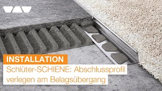 SchlüterSCHIENE Abschlussprofil Fliesenschiene verlegen am Belagsübergang Fliesen zu Teppich [upl. by Pratt]