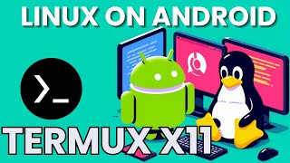 How to install Termux X11 and set up a Linux environment on Android Debian  2024 No Root [upl. by Aryan]