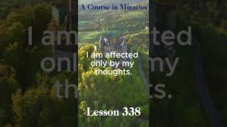 ACIM Daily Lesson 338 acim acourseinmiracles meditate meditation acimmeditation acimworkbook [upl. by Embry]