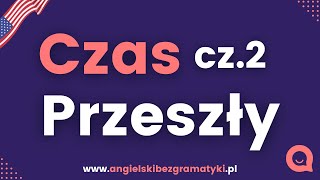 🇺🇸Język angielski Czas przeszły  podstawy  Część 2  wwwangielskibezgramatykipl [upl. by Theodoric]